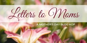 Letters to Mom